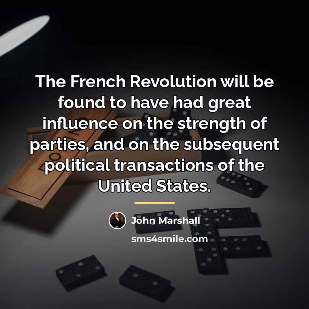 “The French Revolution will be found to have had great…” quote by John Marshall