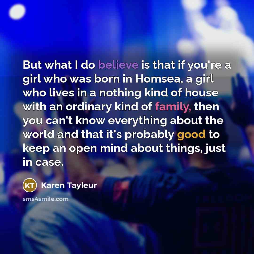 “But what I do believe is that if you're a…” quote by Karen Tayleur
