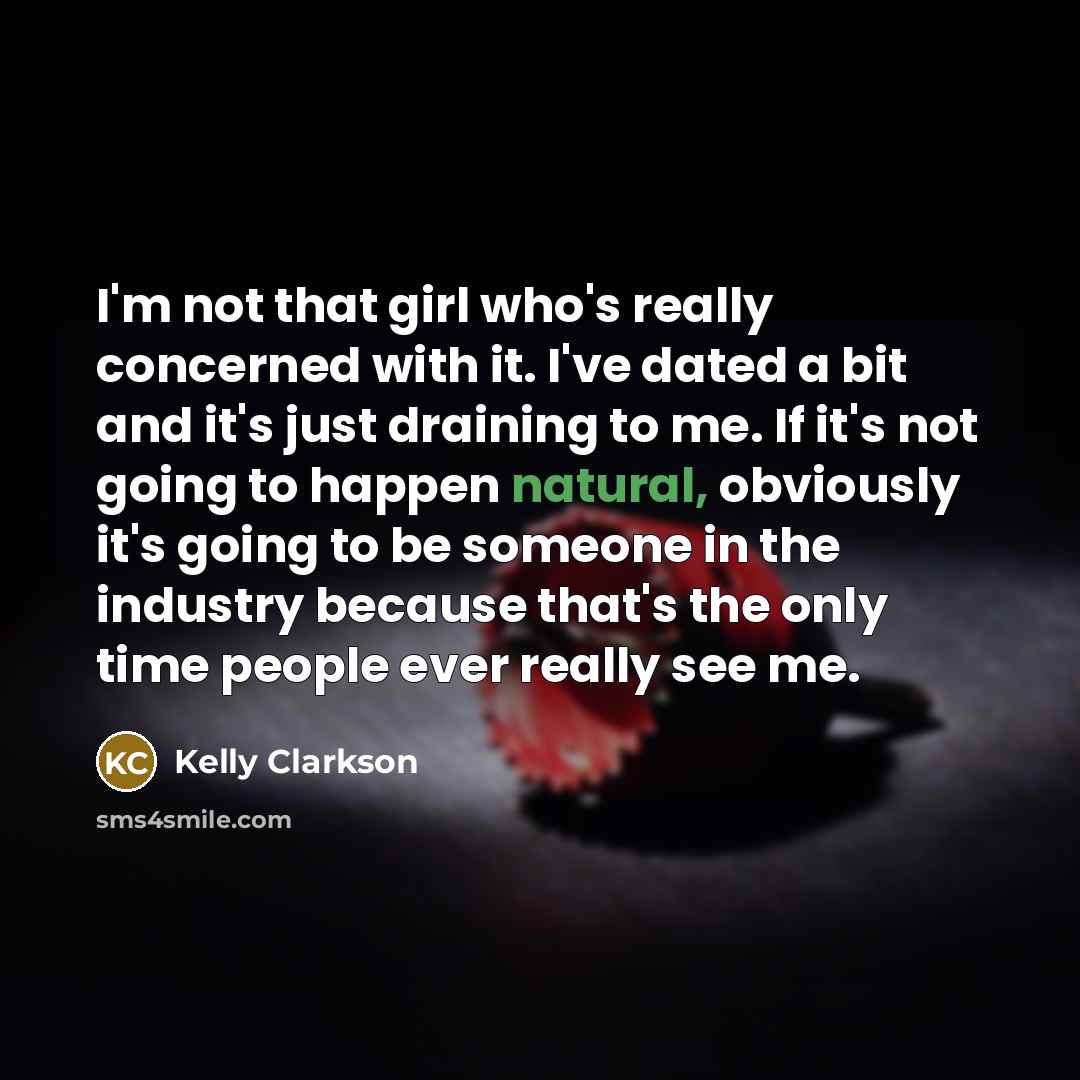 “I'm not that girl who's really concerned with it. I've…” quote by Kelly Clarkson