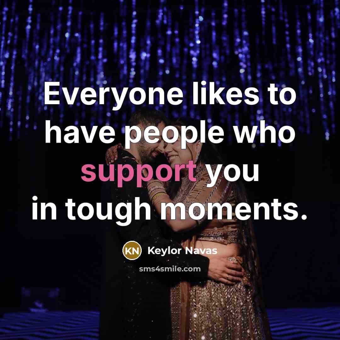 “Everyone likes to have people who support you in tough…” quote by Keylor Navas