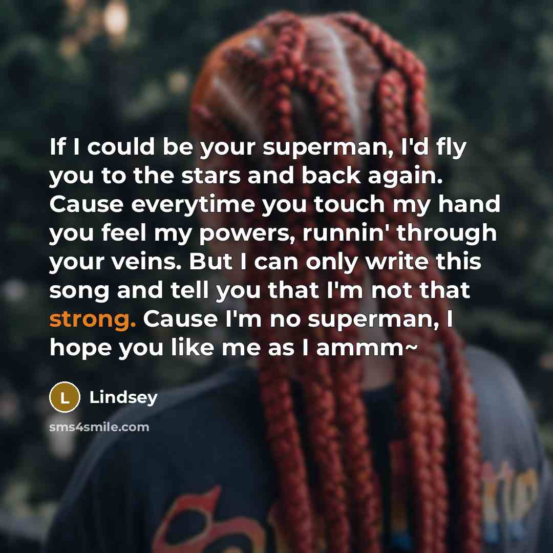 “If I could be your superman, I'd fly you to…” quote by Lindsey
