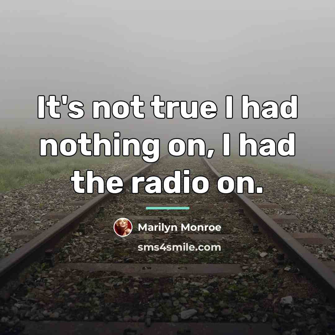 “It's not true I had nothing on, I had the…” quote by Marilyn Monroe