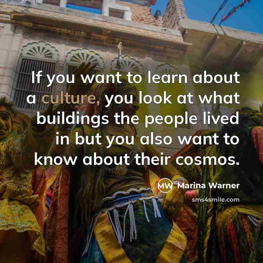 “If you want to learn about a culture, you look…” quote by Marina Warner