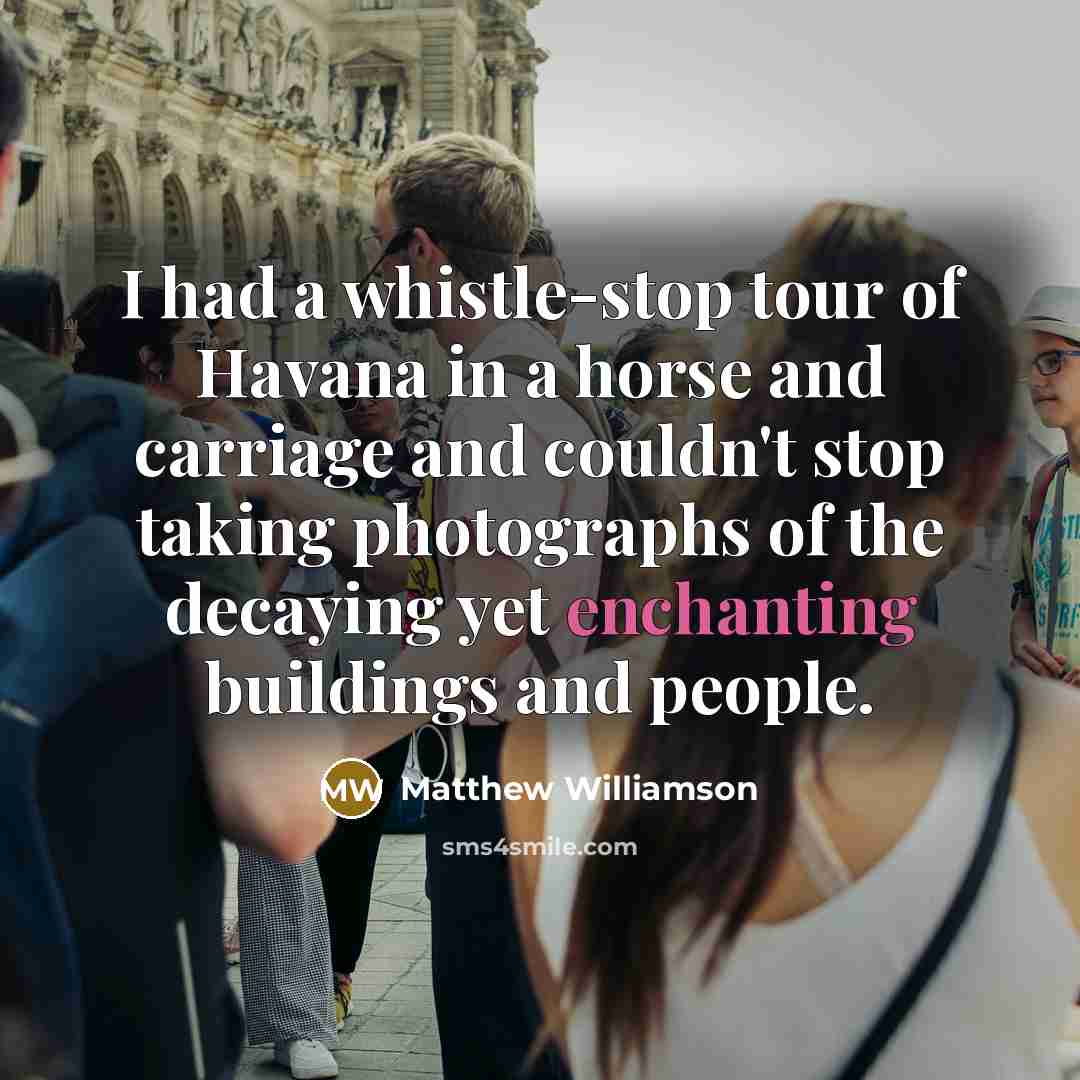 “I had a whistle-stop tour of Havana in a horse…” quote by Matthew Williamson