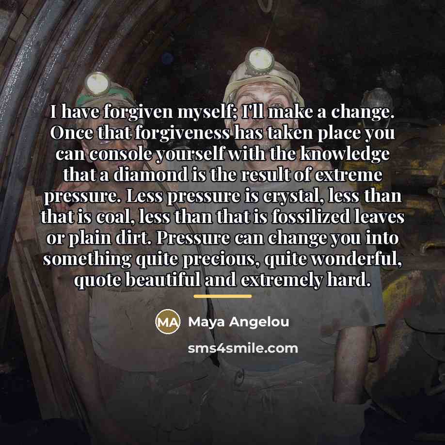 “I have forgiven myself; I'll make a change. Once that…” quote by Maya Angelou