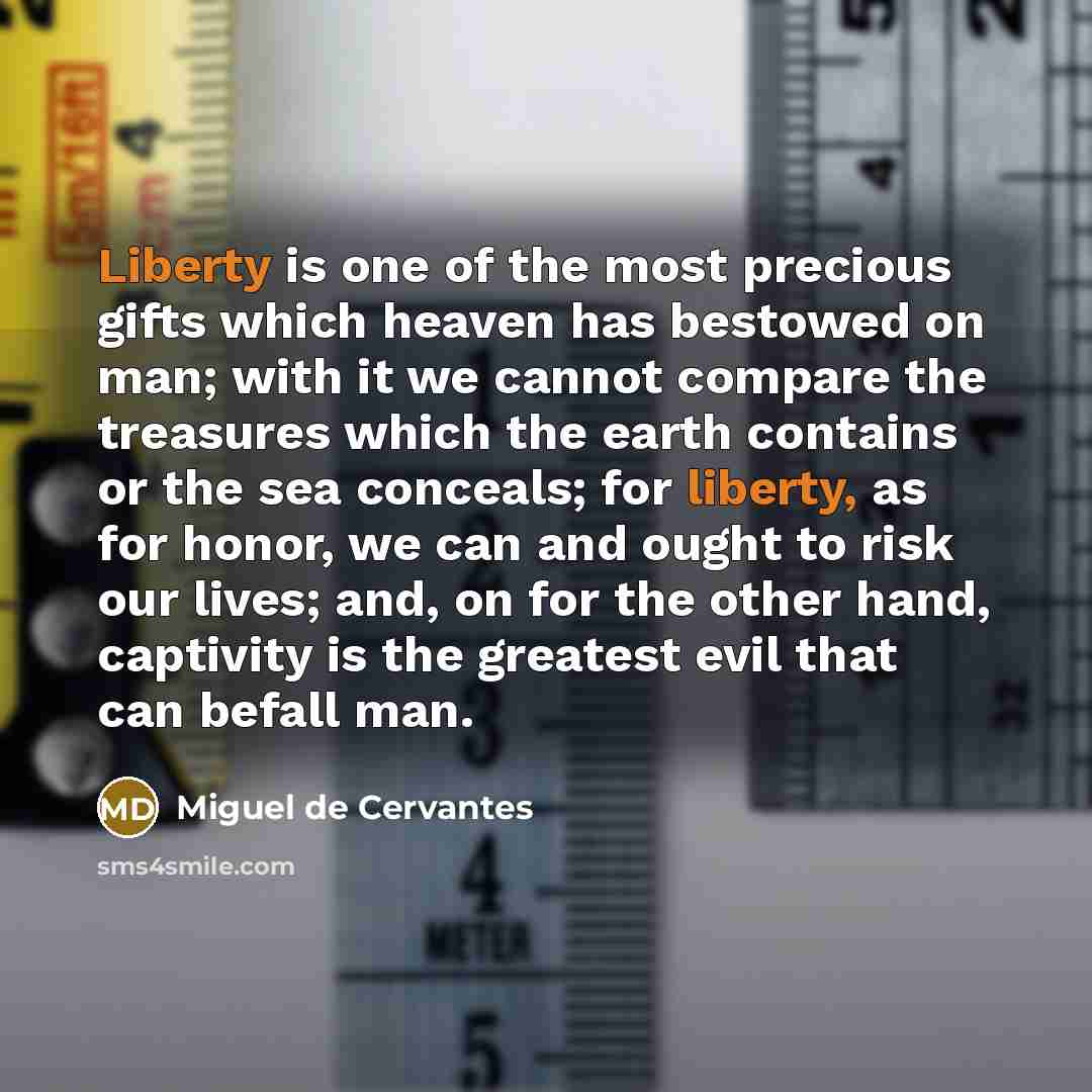 “Liberty is one of the most precious gifts which heaven…” quote by Miguel de Cervantes