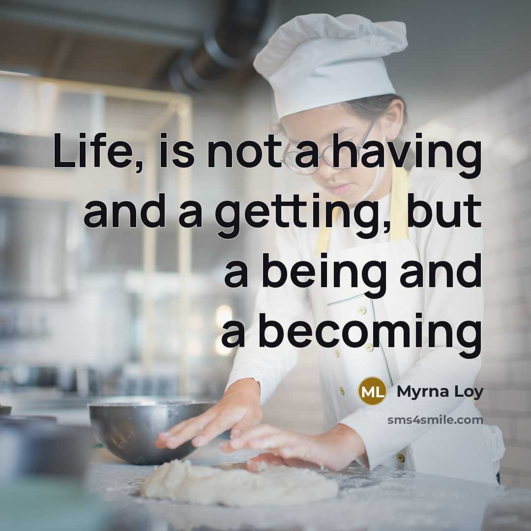 “Life, is not a having and a getting, but a…” quote by Myrna Loy