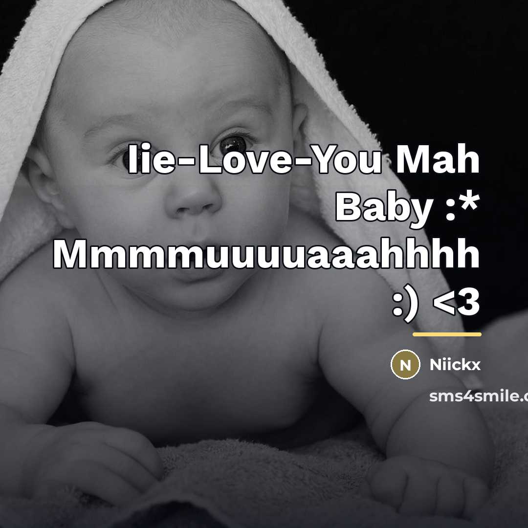 “Iie-Love-You Mah Baby :* Mmmmuuuuaaahhhh :)…” quote by Niickx