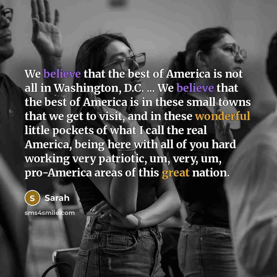 “We believe that the best of America is not all…” quote by Sarah