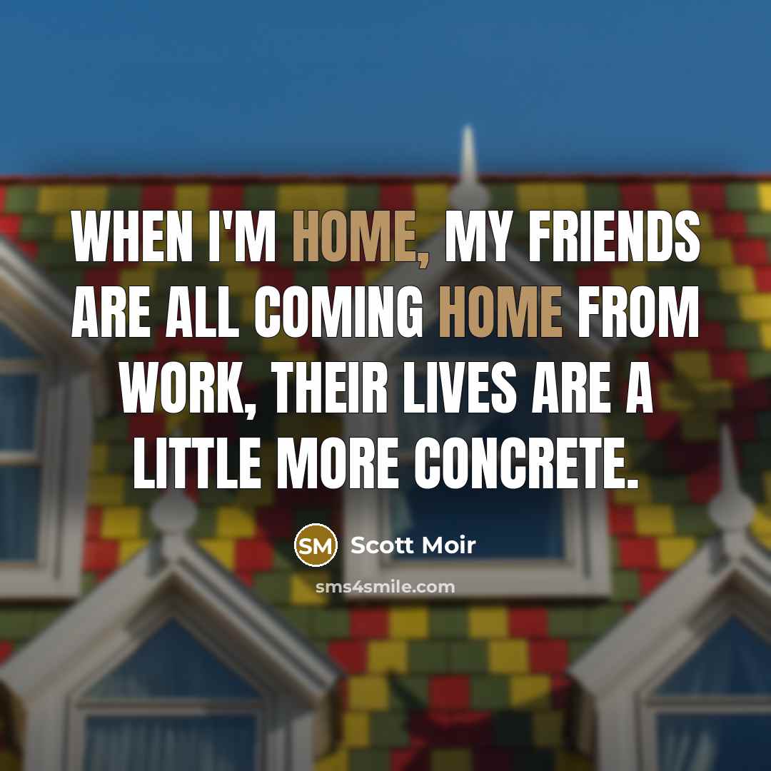 “When I'm home, my friends are all coming home from…” quote by Scott Moir