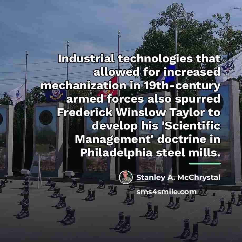 “Industrial technologies that allowed for increased mechanization in 19th-century armed…” quote by Stanley A. McChrystal