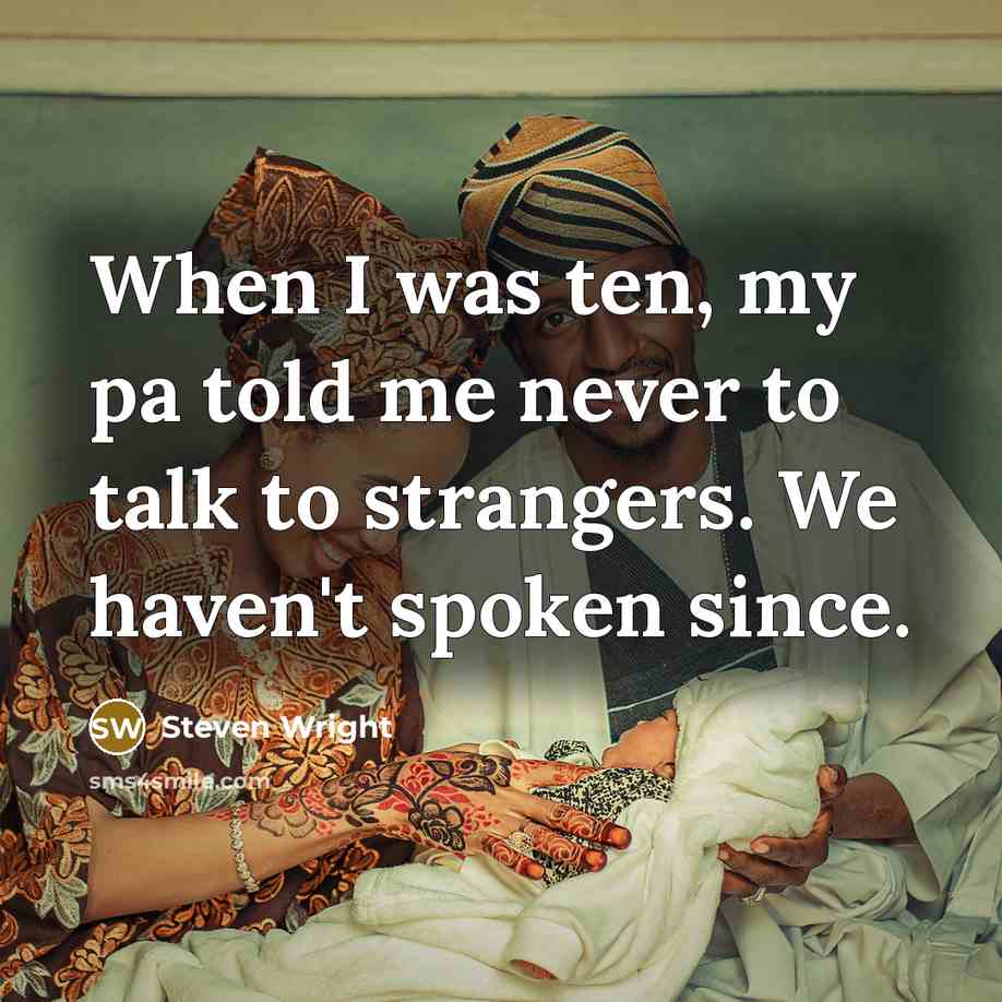 “When I was ten, my pa told me never to…” quote by Steven Wright
