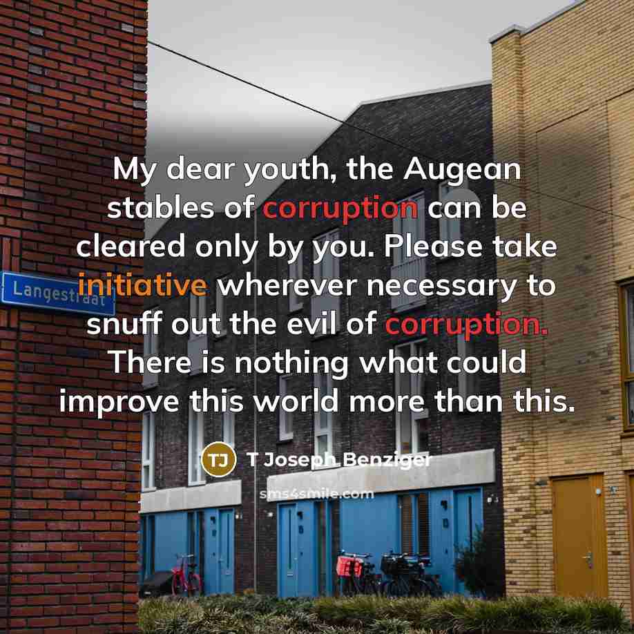 “My dear youth, the Augean stables of corruption can be…” quote by T Joseph Benziger