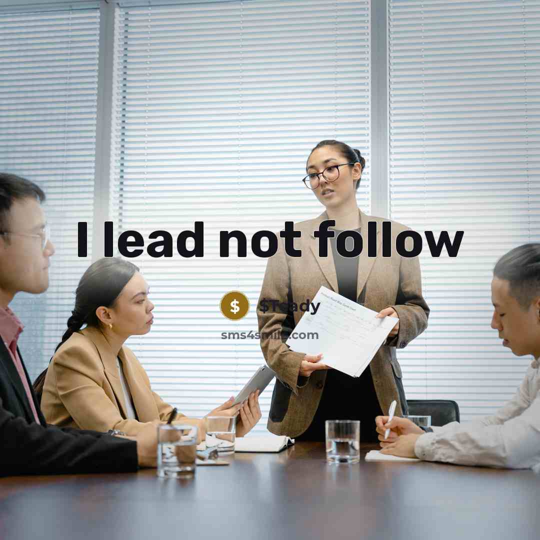 “I lead not follow…” quote by $Teady