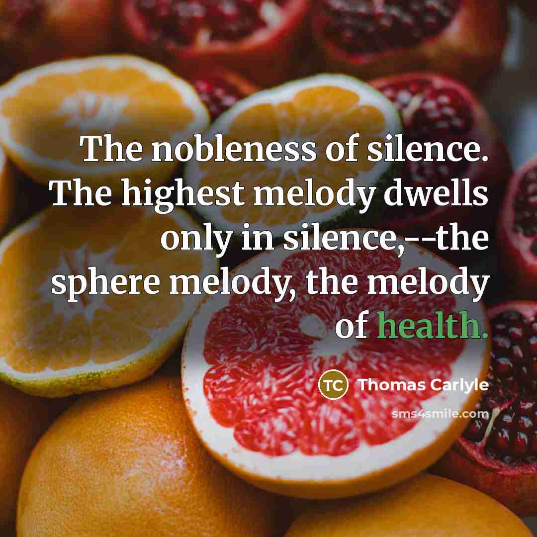 “The nobleness of silence. The highest melody dwells only in…” quote by Thomas Carlyle