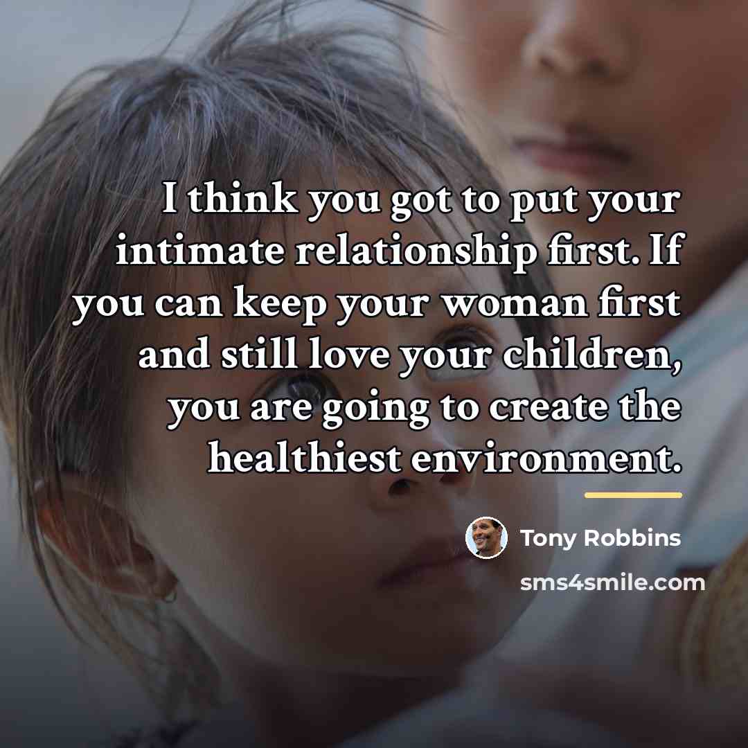 “I think you got to put your intimate relationship first.…” quote by Tony Robbins