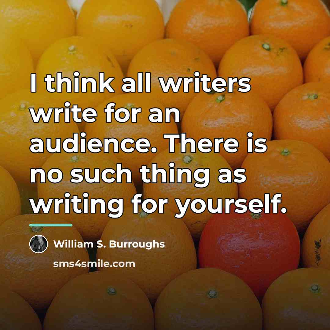 “I think all writers write for an audience. There is…” quote by William S. Burroughs