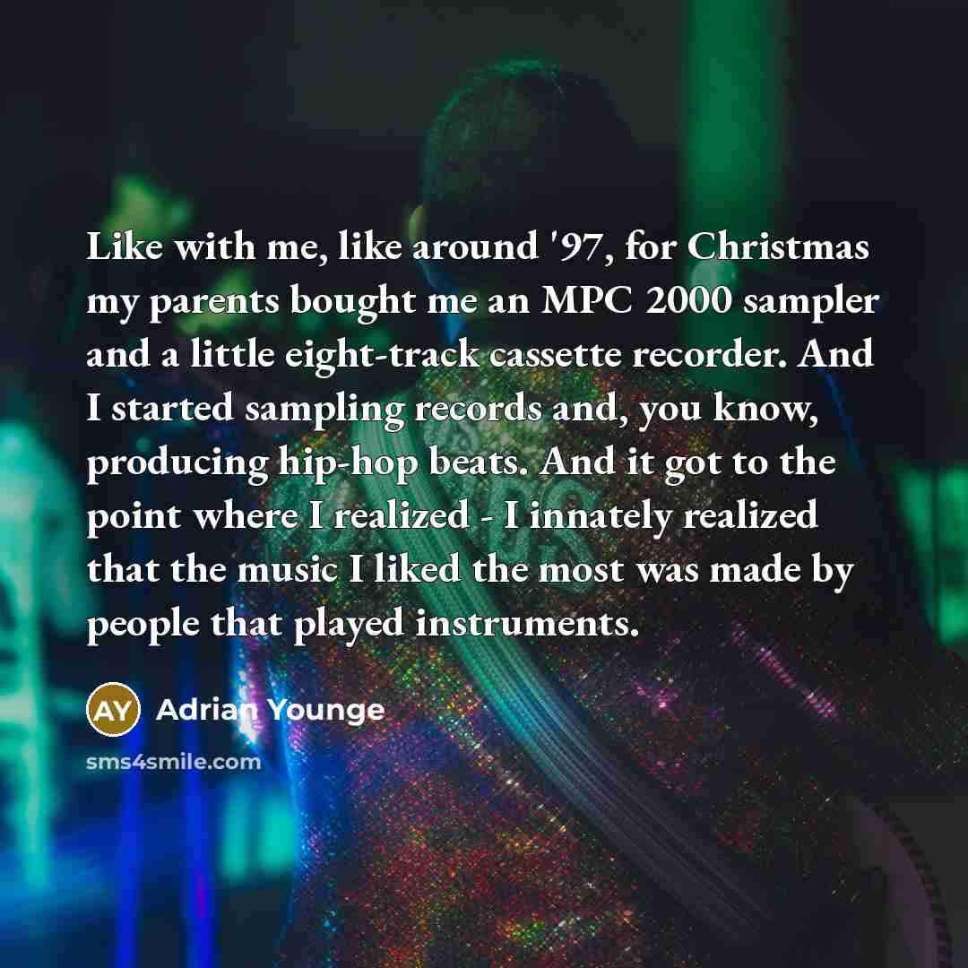 “Like with me, like around '97, for Christmas my parents…” quote by Adrian Younge