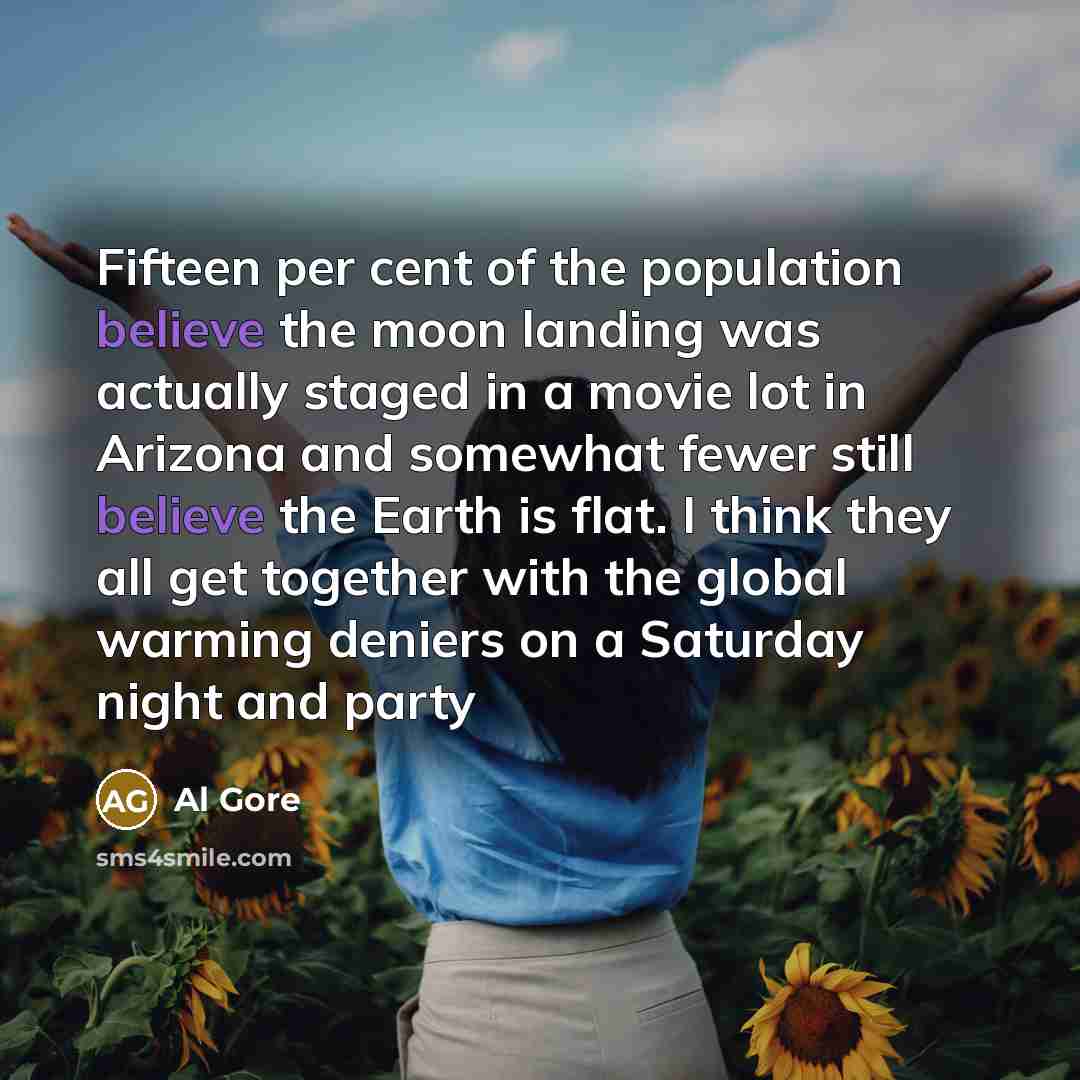“Fifteen per cent of the population believe the moon landing…” quote by Al Gore