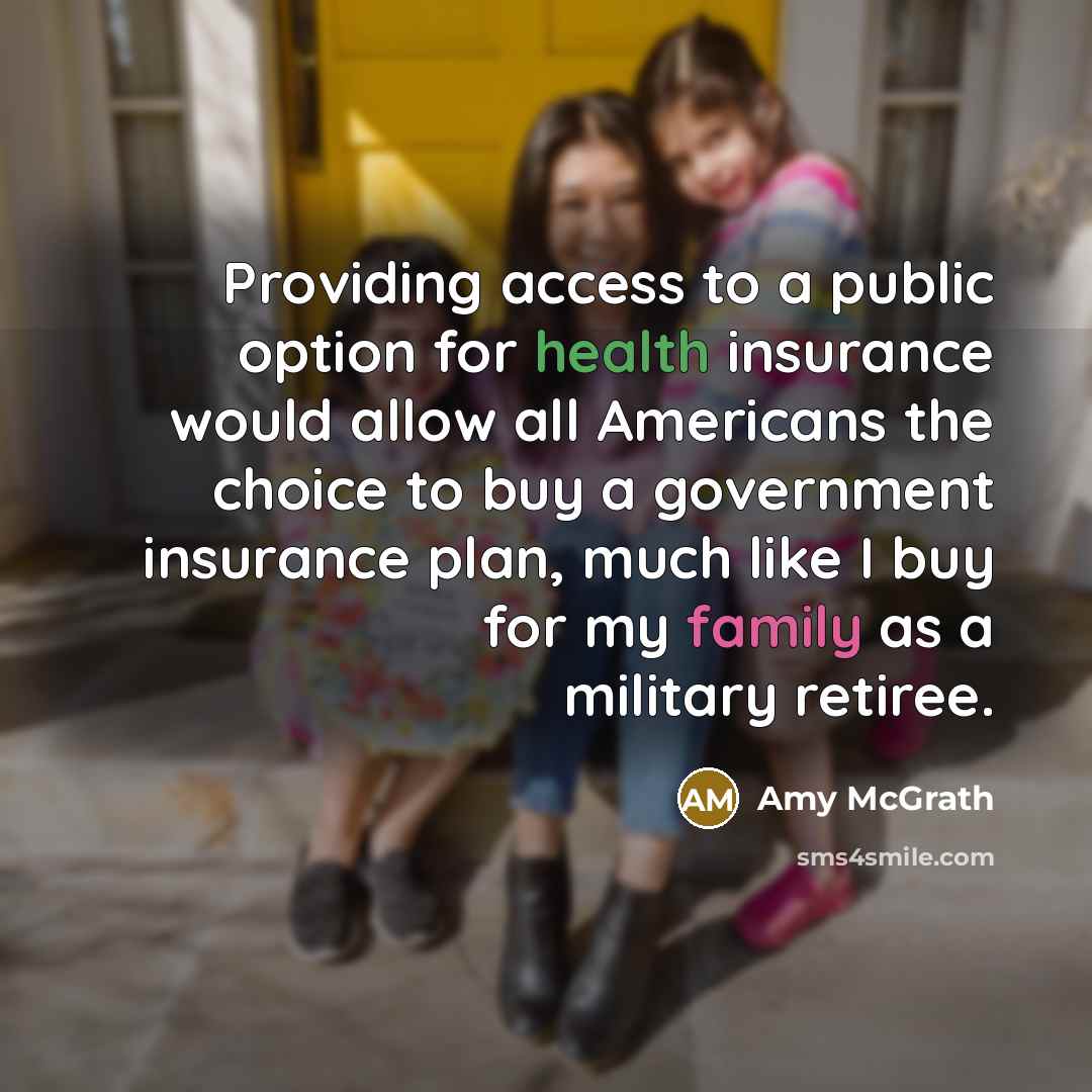 “Providing access to a public option for health insurance would…” quote by Amy McGrath