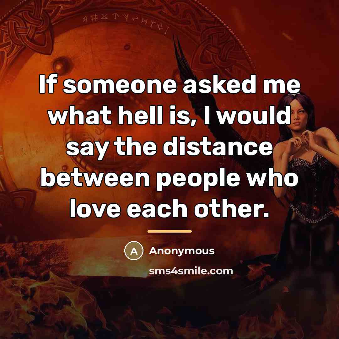 “If someone asked me what hell is, I would say…” quote by Anonymous