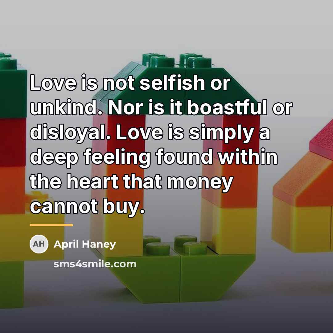 “Love is not selfish or unkind. Nor is it boastful…” quote by April Haney