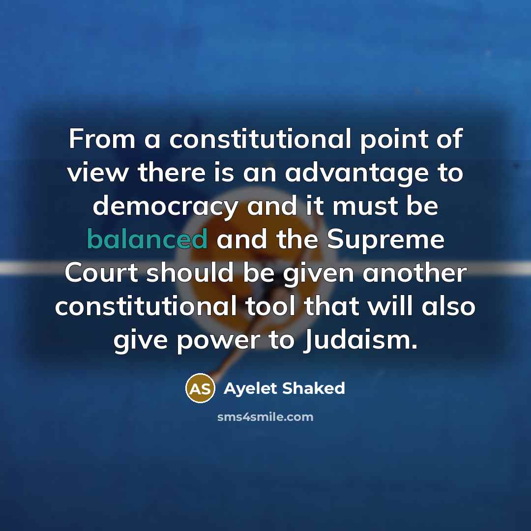 “From a constitutional point of view there is an advantage…” quote by Ayelet Shaked