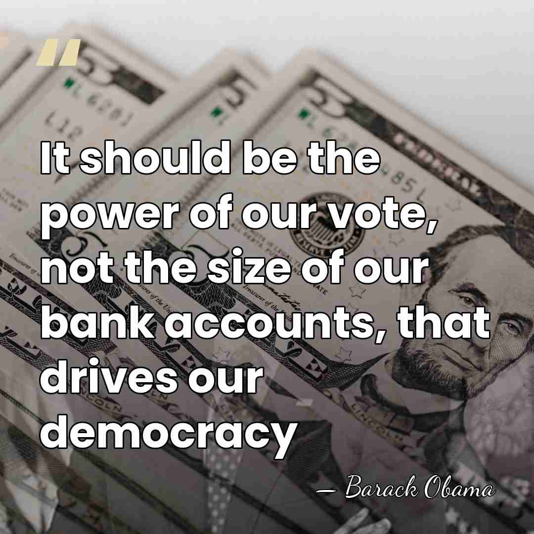 It should be the power of our vote, not the size of&hellip; - Barack Obama