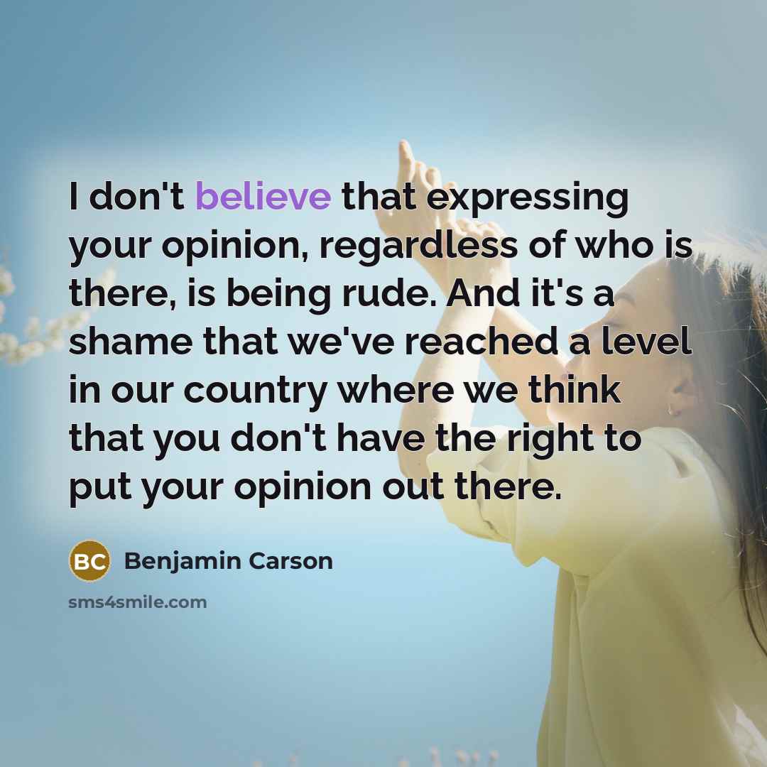 “I don't believe that expressing your opinion, regardless of who…” quote by Benjamin Carson