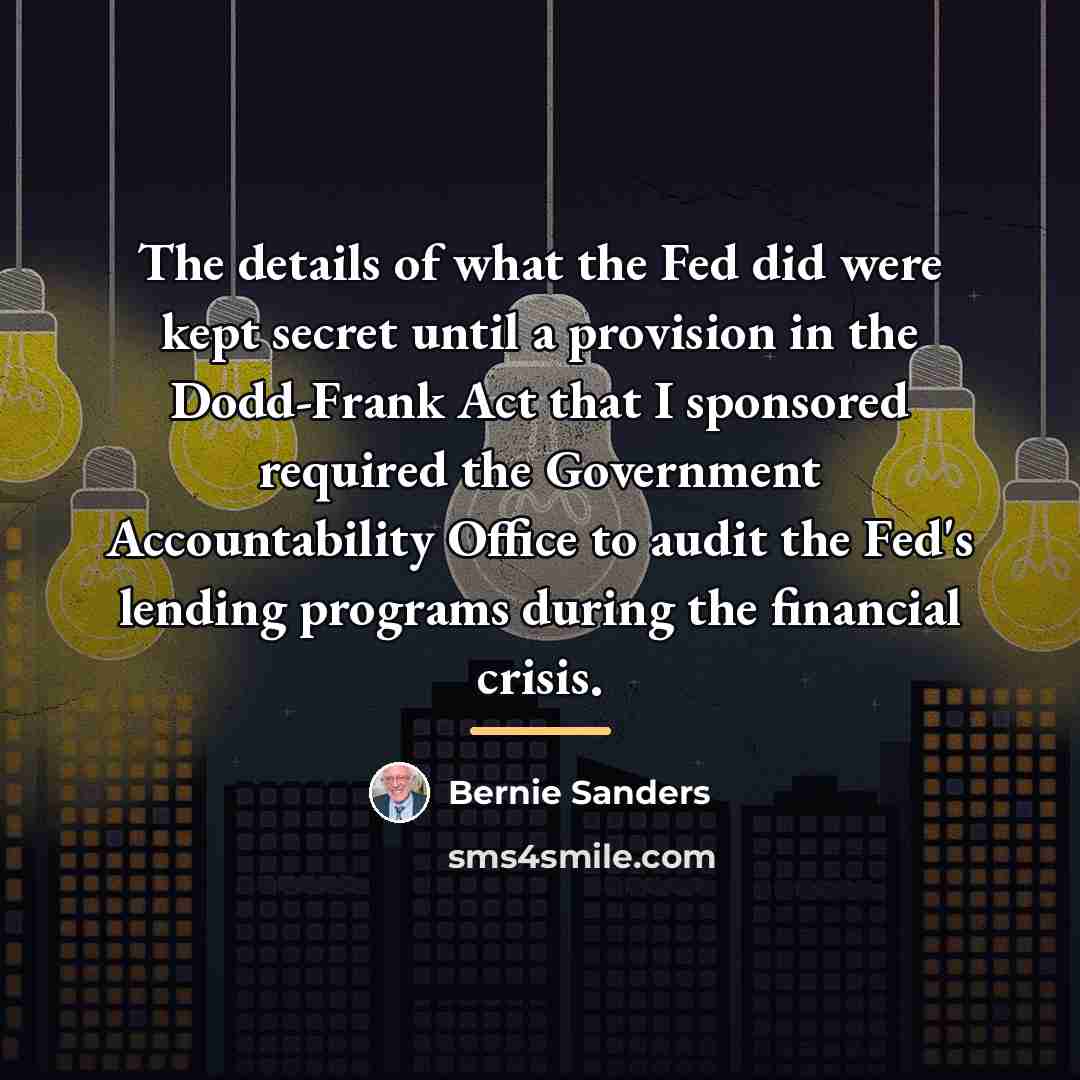 “The details of what the Fed did were kept secret…” quote by Bernie Sanders
