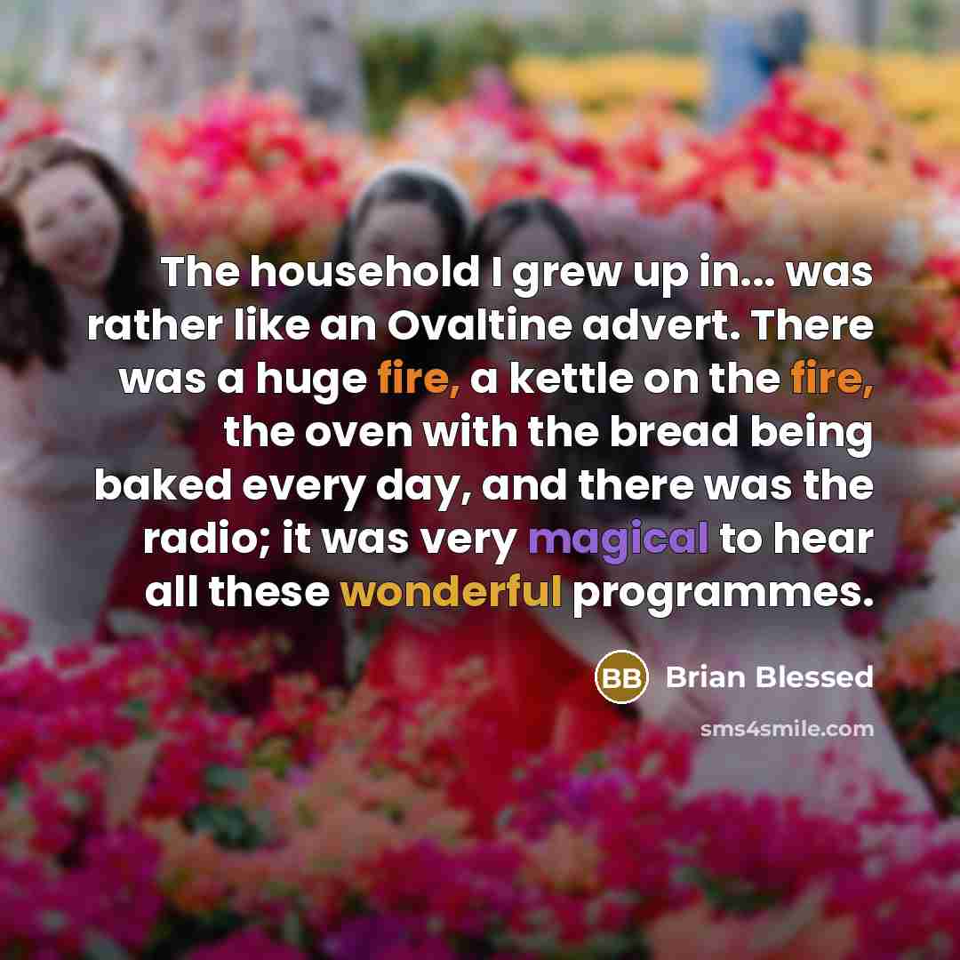 “The household I grew up in... was rather like an…” quote by Brian Blessed