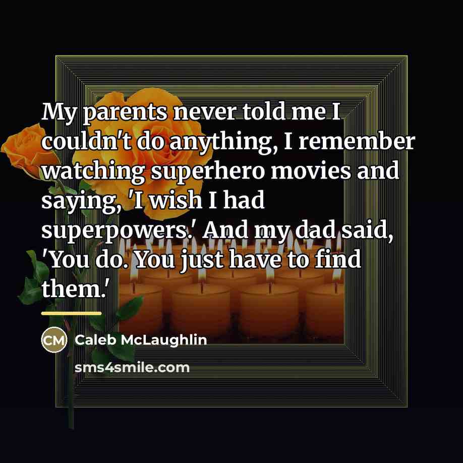 “My parents never told me I couldn't do anything, I…” quote by Caleb McLaughlin