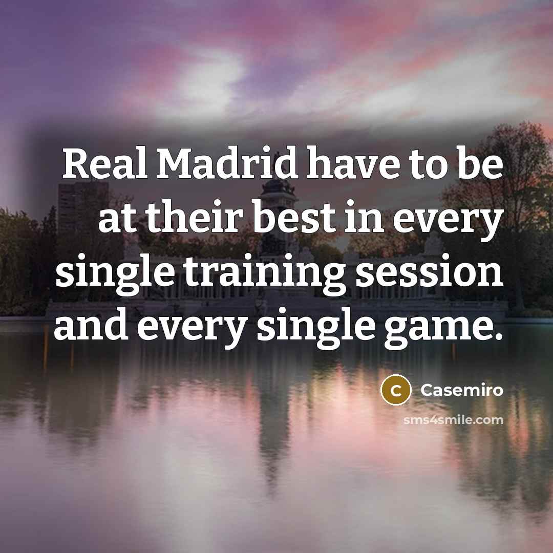 “Real Madrid have to be at their best in every…” quote by Casemiro