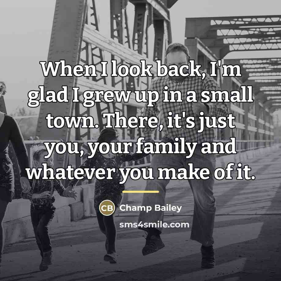 “When I look back, I'm glad I grew up in…” quote by Champ Bailey