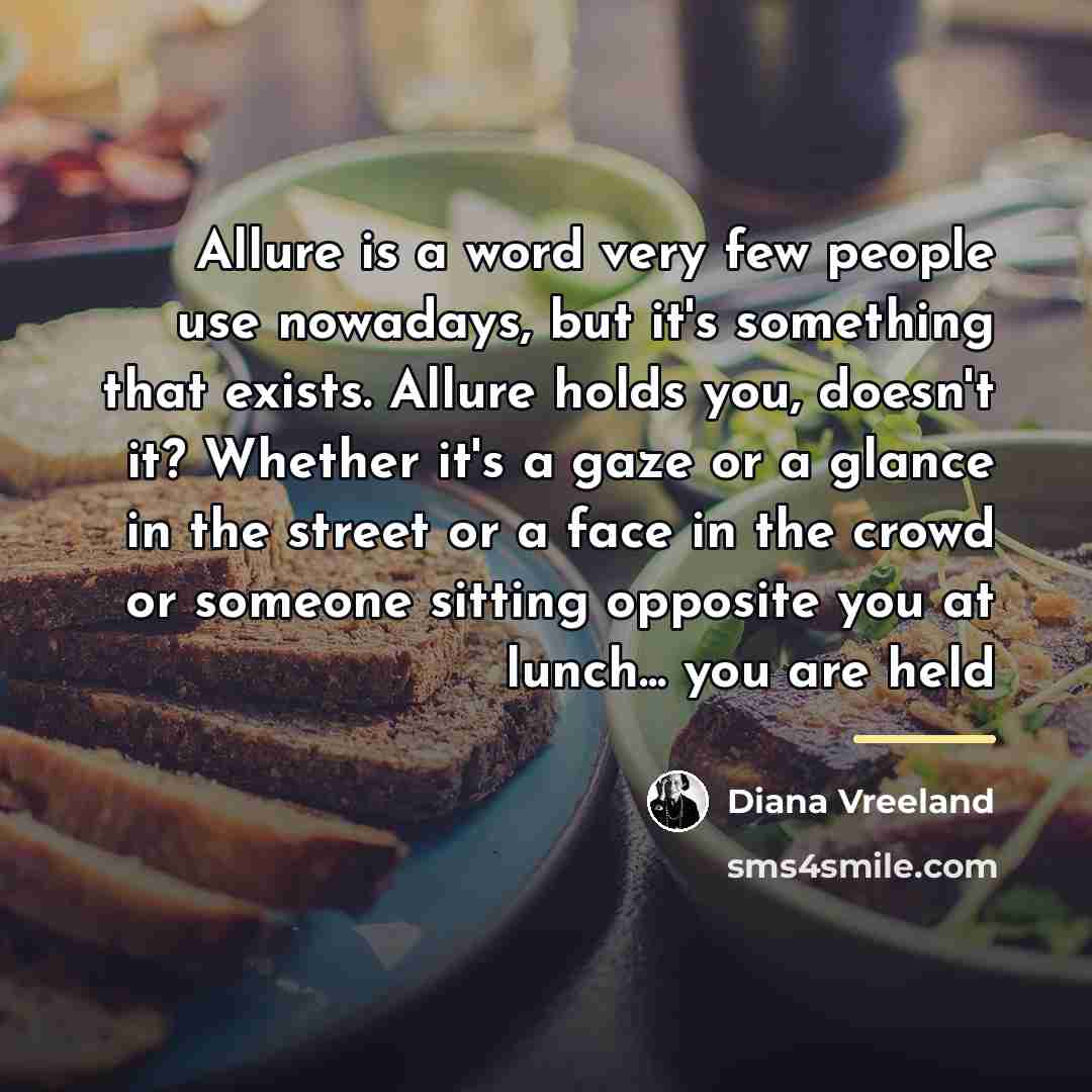 “Allure is a word very few people use nowadays, but…” quote by Diana Vreeland
