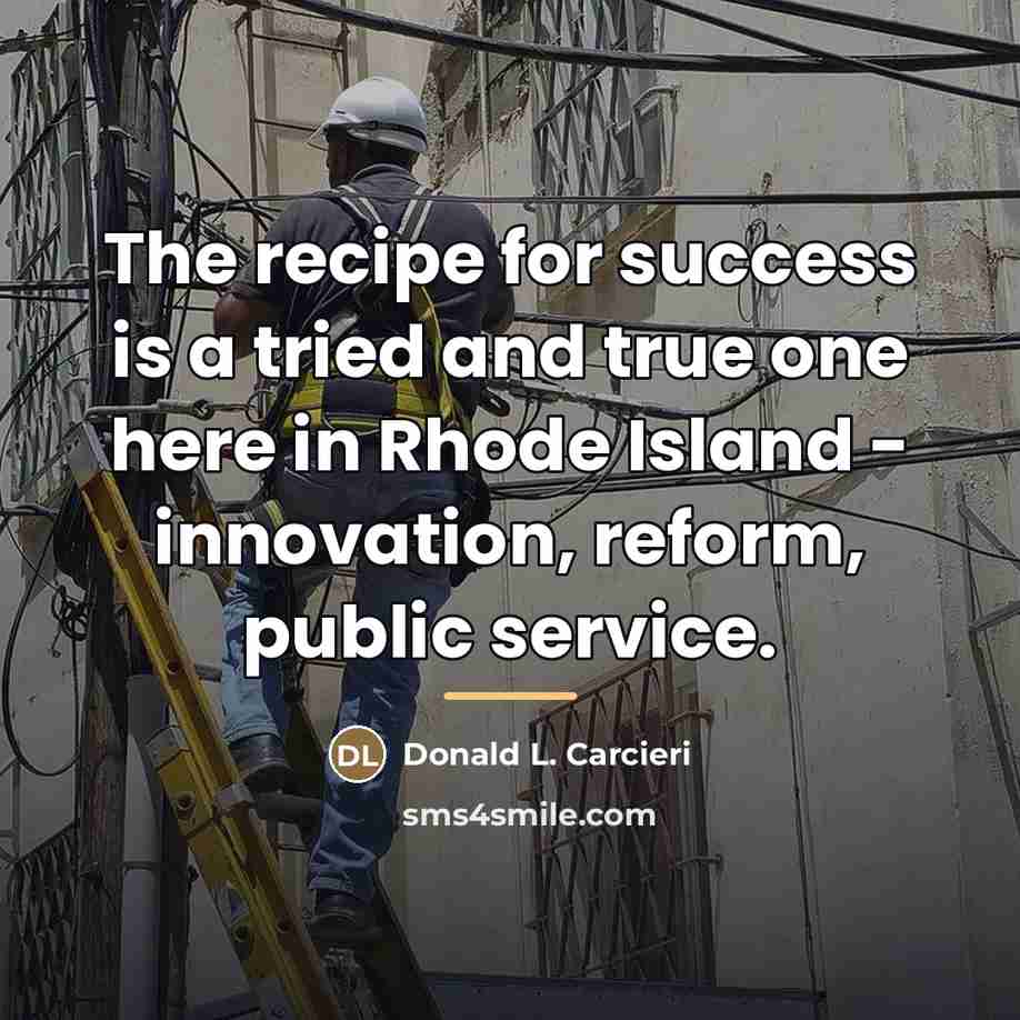 “The recipe for success is a tried and true one…” quote by Donald L. Carcieri