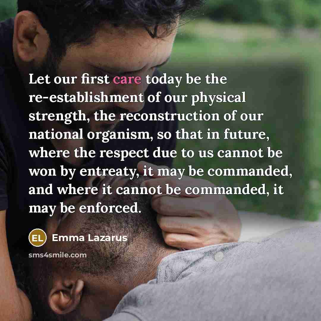 “Let our first care today be the re-establishment of our…” quote by Emma Lazarus