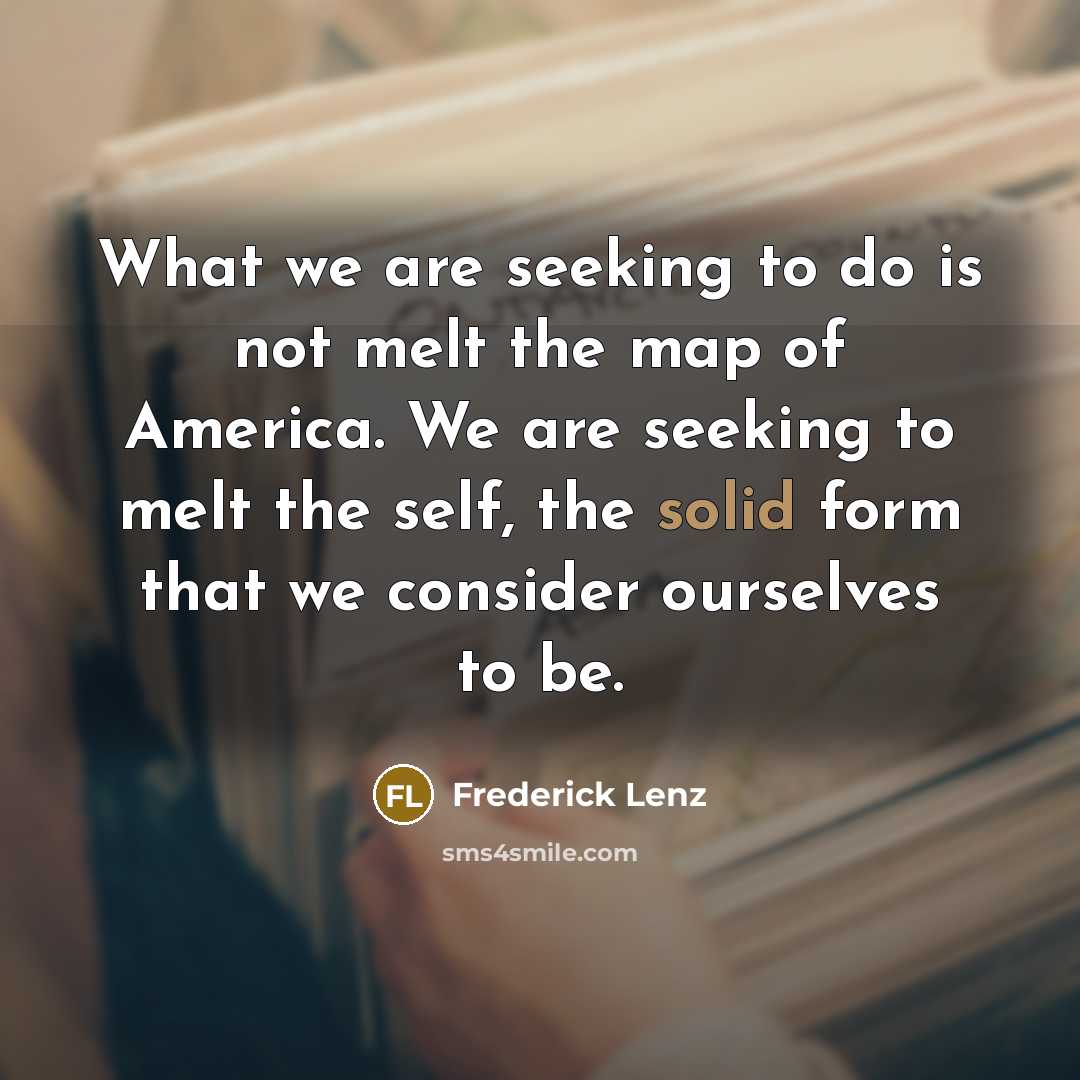 “What we are seeking to do is not melt the…” quote by Frederick Lenz