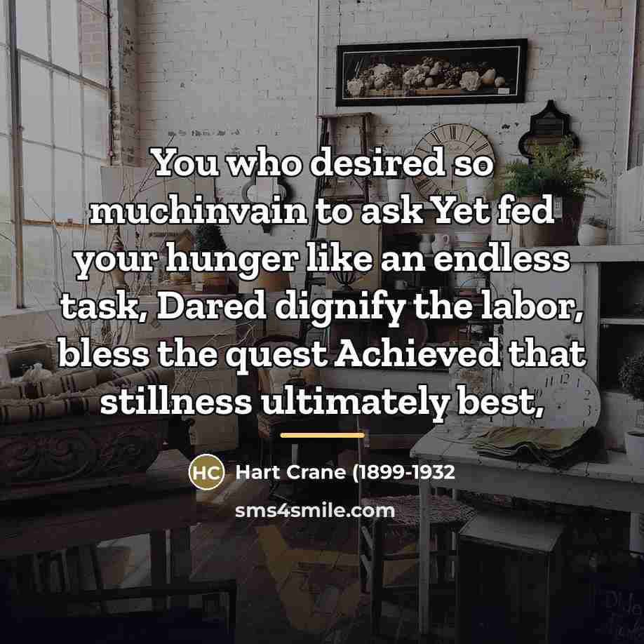 “You who desired so muchinvain to ask Yet fed your…” quote by Anonymous