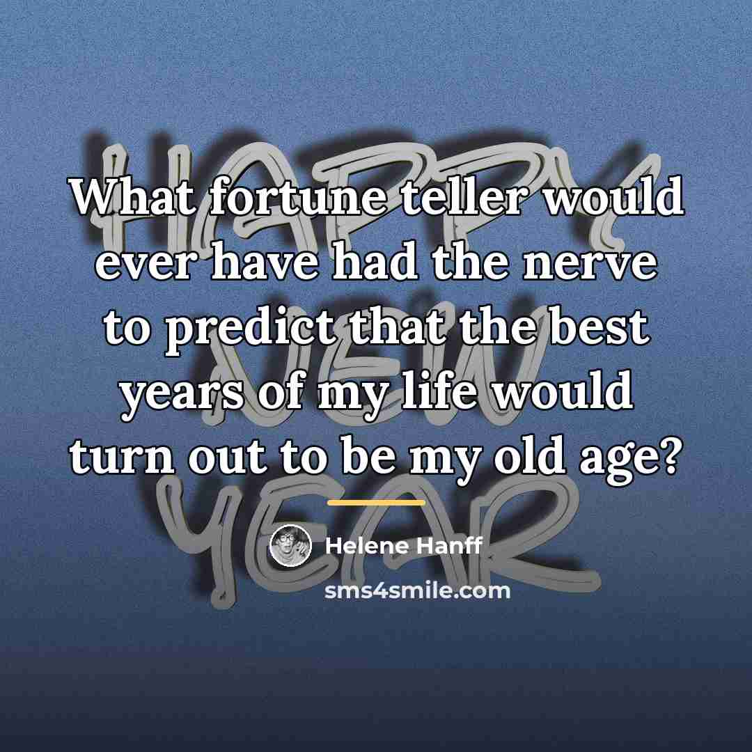 “What fortune teller would ever have had the nerve to…” quote by Helene Hanff
