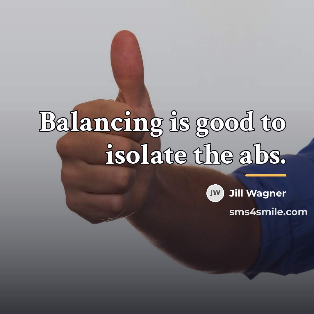 “Balancing is good to isolate the abs.…” quote by Jill Wagner