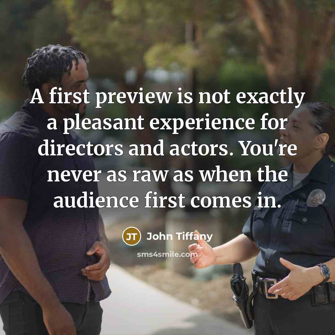 “A first preview is not exactly a pleasant experience for…” quote by John Tiffany