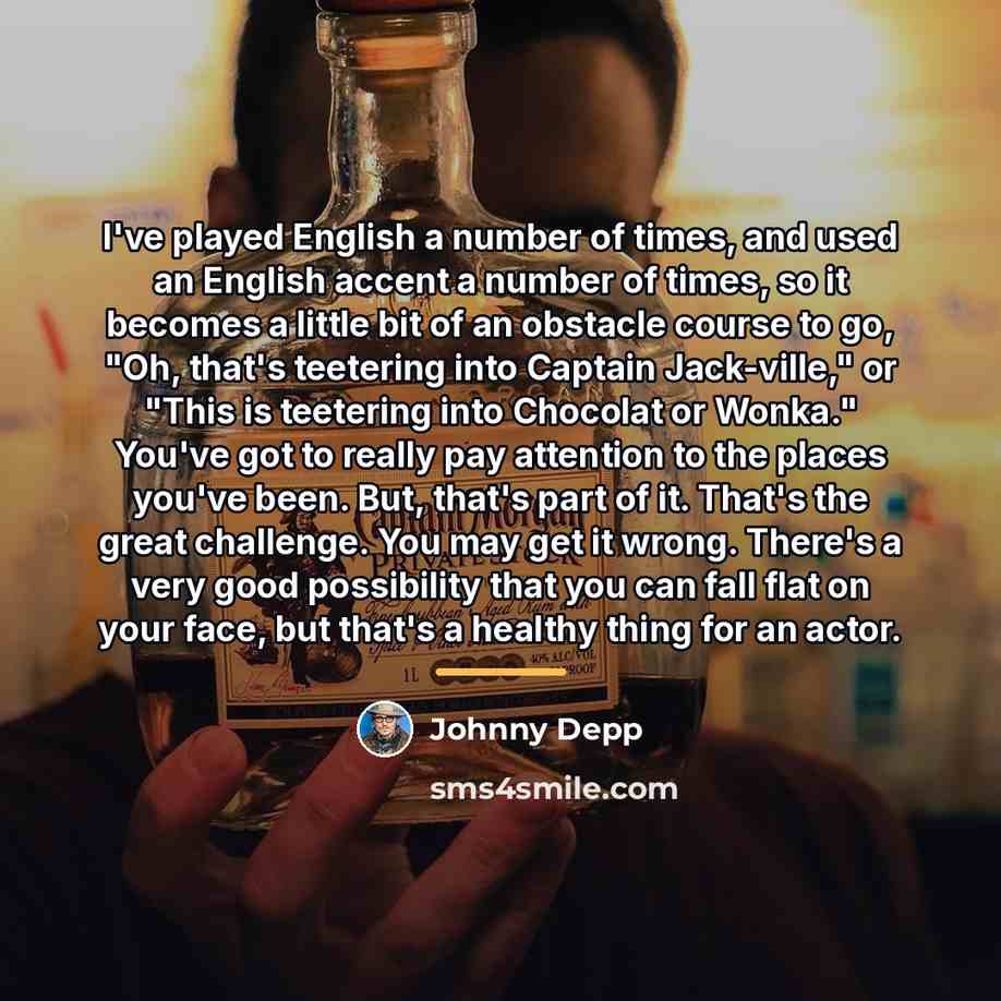 “I've played English a number of times, and used an…” quote by Johnny Depp