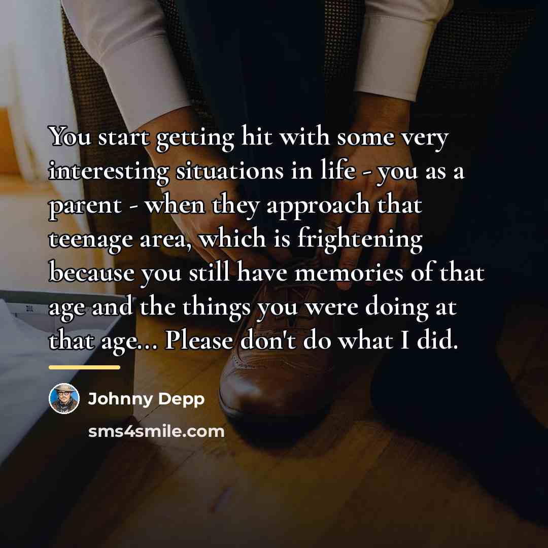 “You start getting hit with some very interesting situations in…” quote by Johnny Depp