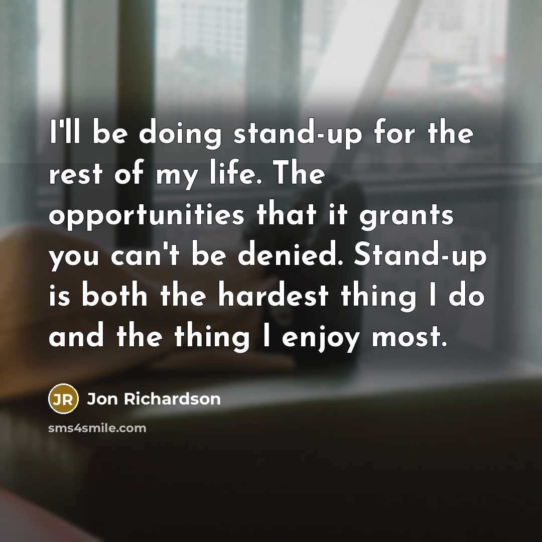 “I'll be doing stand-up for the rest of my life.…” quote by Jon Richardson