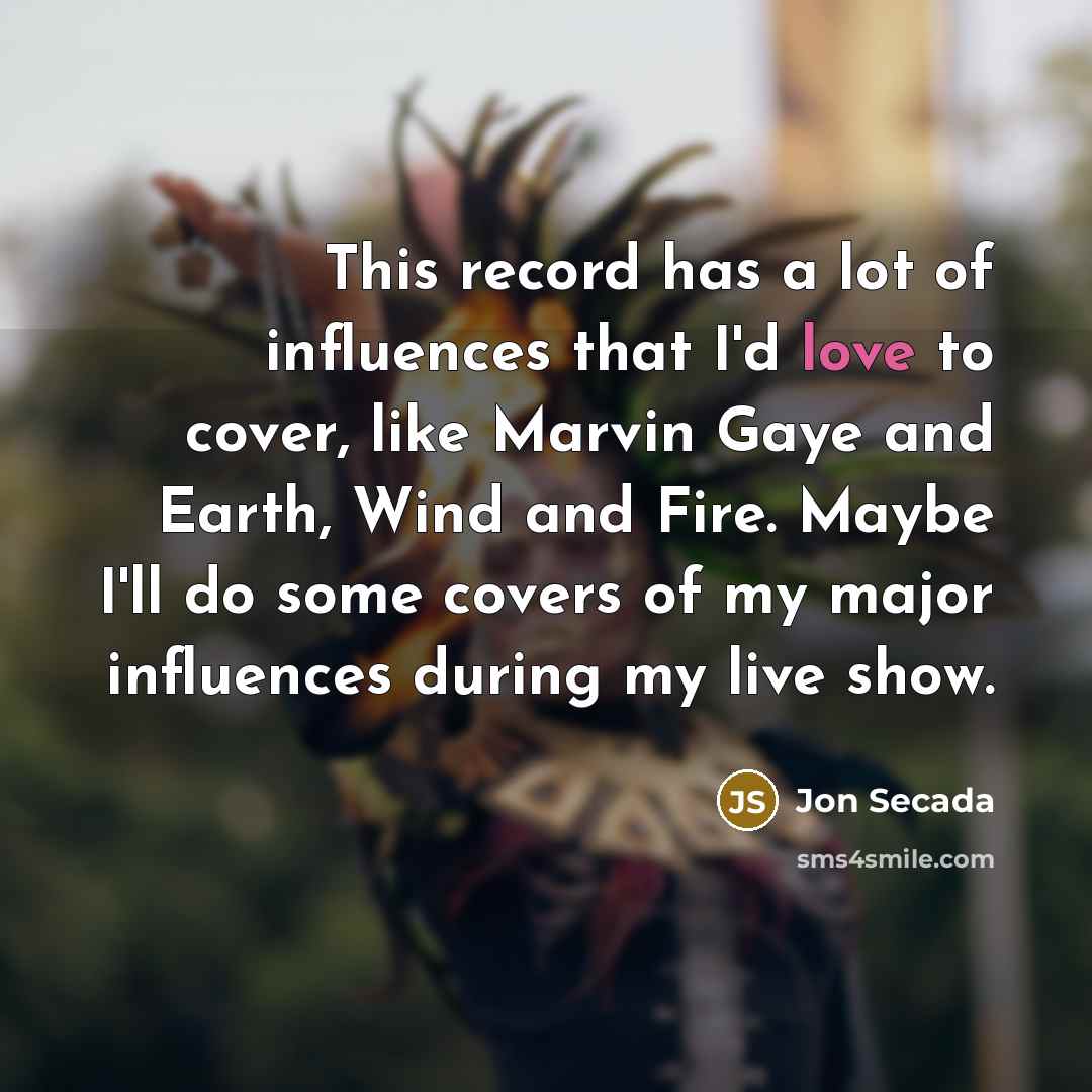 “This record has a lot of influences that I'd love…” quote by Jon Secada