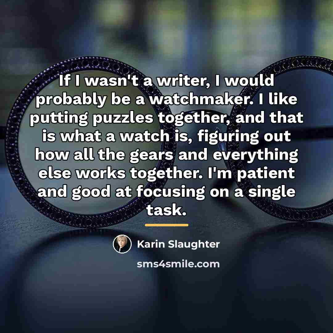 “If I wasn't a writer, I would probably be a…” quote by Karin Slaughter