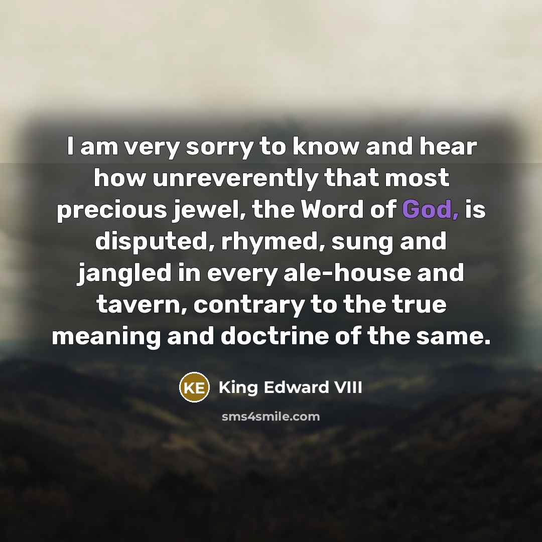 “I am very sorry to know and hear how unreverently…” quote by King Edward VIII