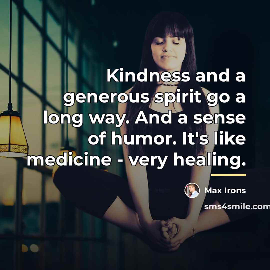 “Kindness and a generous spirit go a long way. And…” quote by Max Irons