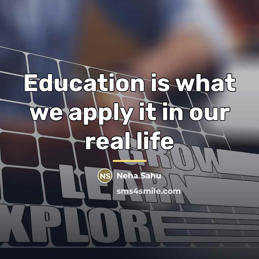 “Education is what we apply it in our real life…” quote by Neha Sahu
